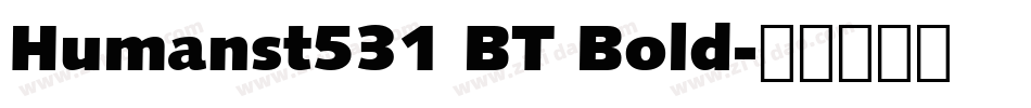 Humanst531 BT Bold字体转换